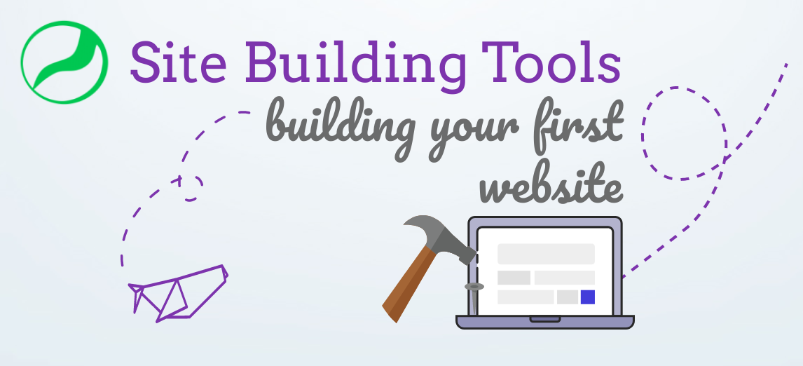 Site Building Tools: Building Your First Website