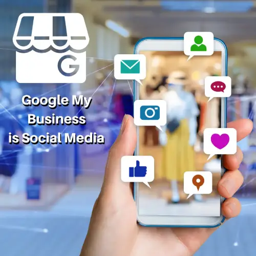 Google My Business is Social Media