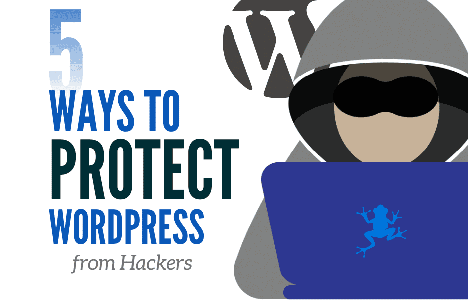 5 Ways to Protect WordPress from hackers