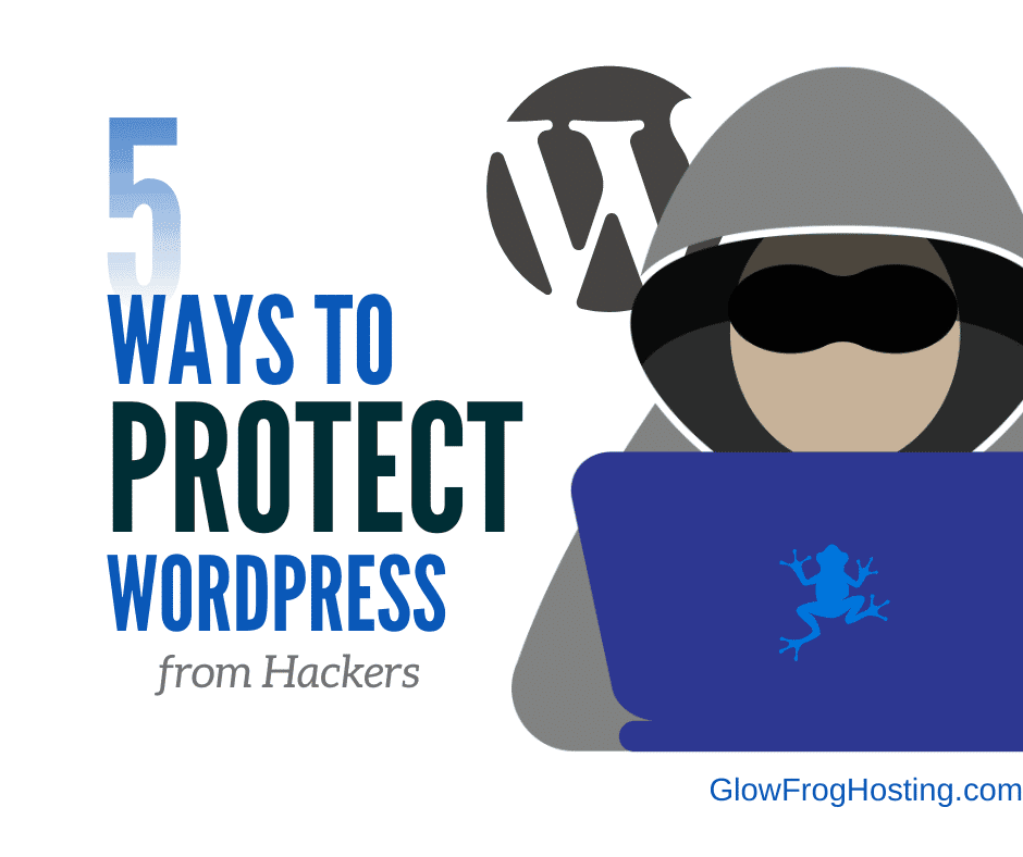 WordPress Hacks: 5 Ways to Protect Your WordPress site from Hackers